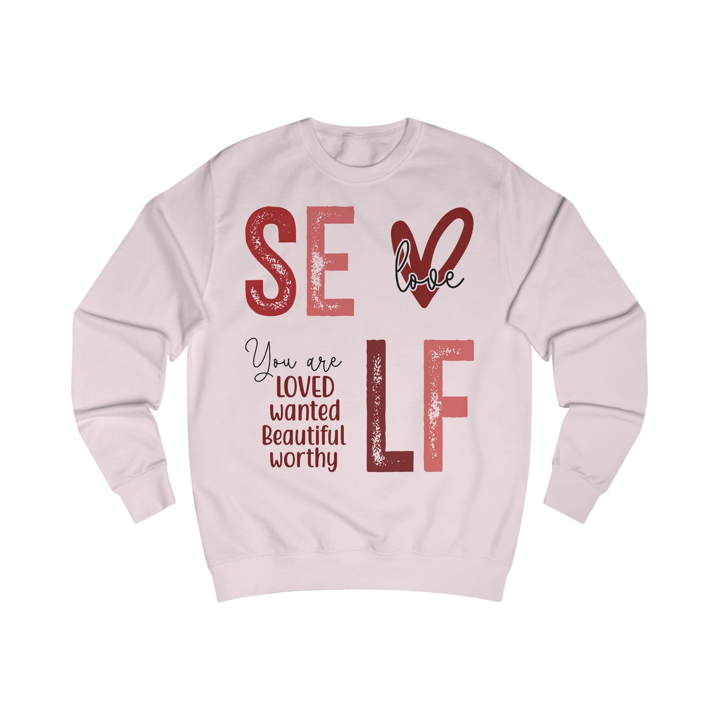 Unisex Self Love Sweatshirt | Inspirational Apparel for Self-Care, Motivational Gift, Cozy Wear, Self-Acceptance