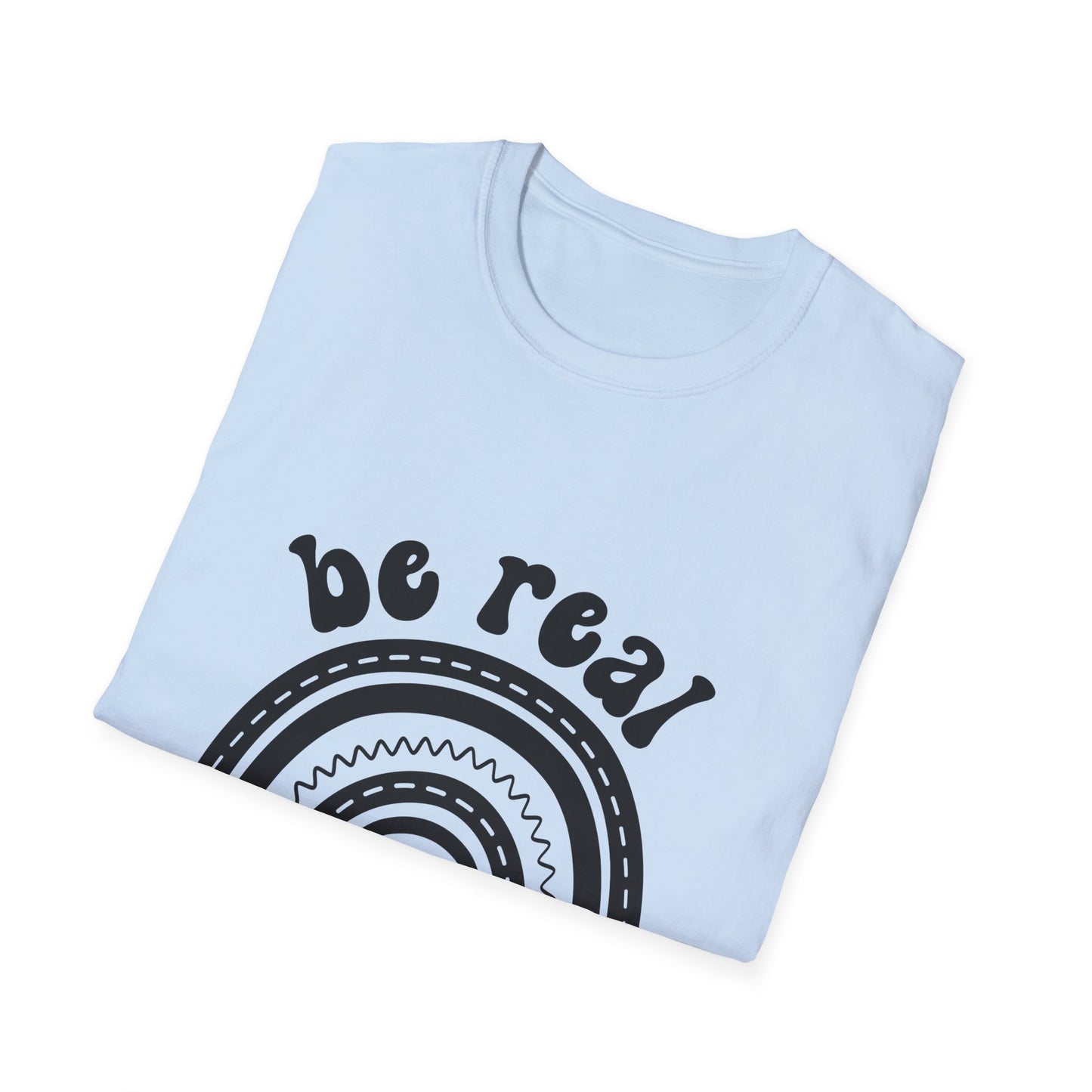 Be Real Not Perfect Rainbow T-Shirt, Unisex Softstyle Tee, Gift for Self-Love, Casual Wear, Inspirational Quote Shirt
