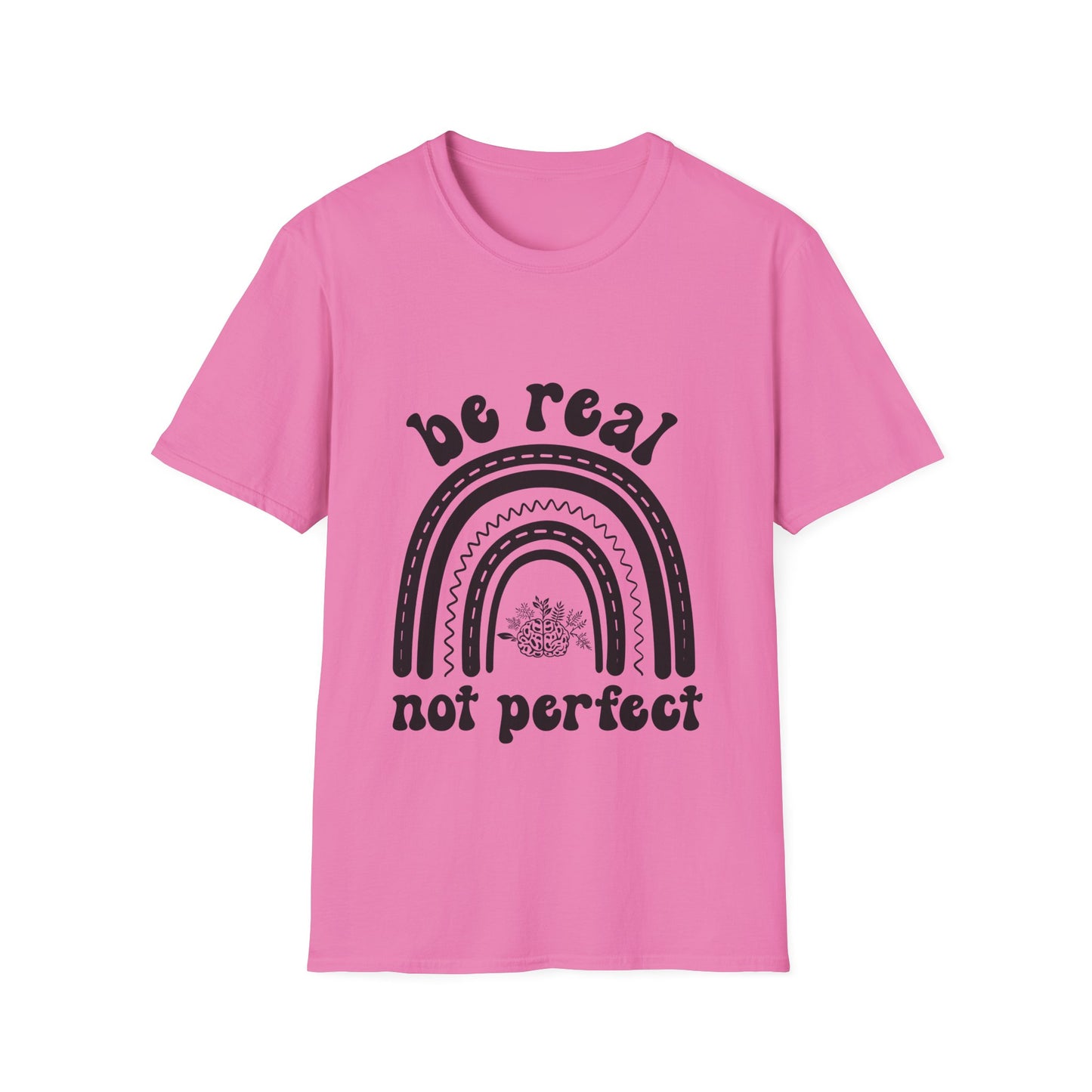 Be Real Not Perfect Rainbow T-Shirt, Unisex Softstyle Tee, Gift for Self-Love, Casual Wear, Inspirational Quote Shirt