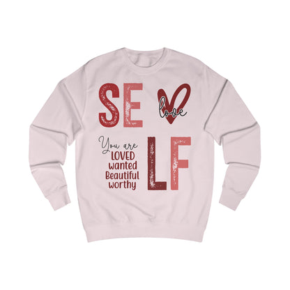 Unisex Self Love Sweatshirt | Inspirational Apparel for Self-Care, Motivational Gift, Cozy Wear, Self-Acceptance