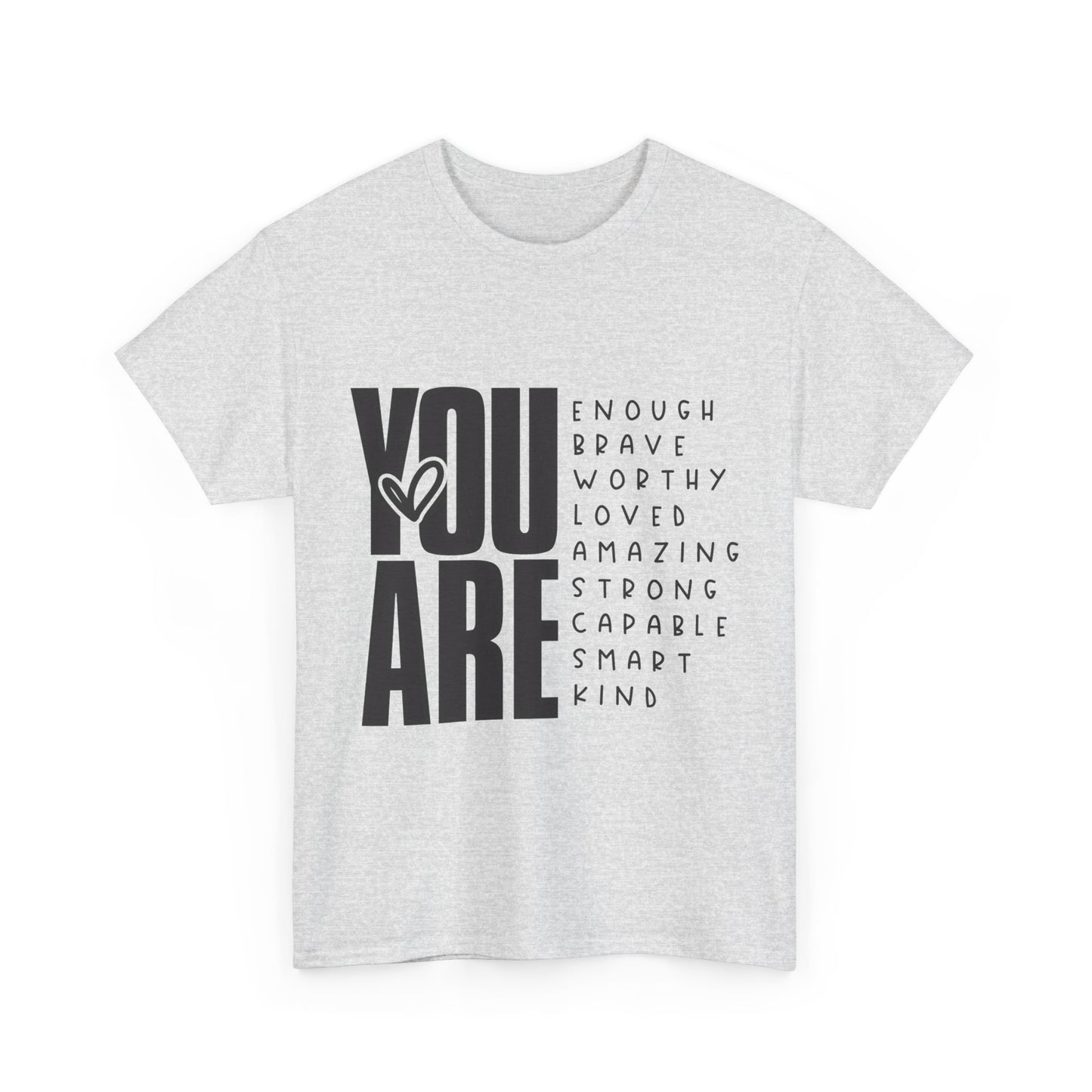 Inspirational Message Tee for Everyone, Motivational T-Shirt, Gift for Friends, Positive Affirmation Apparel, Everyday Wear