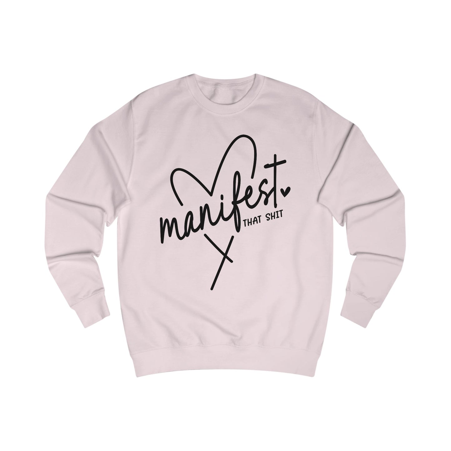 'Manifest That Shit' Unisex Sweatshirt - Cozy Affirmation Apparel, Perfect Gift for Mindfulness, Self-Care, Motivational Fashion