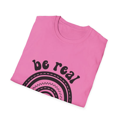 Be Real Not Perfect Rainbow T-Shirt, Unisex Softstyle Tee, Gift for Self-Love, Casual Wear, Inspirational Quote Shirt