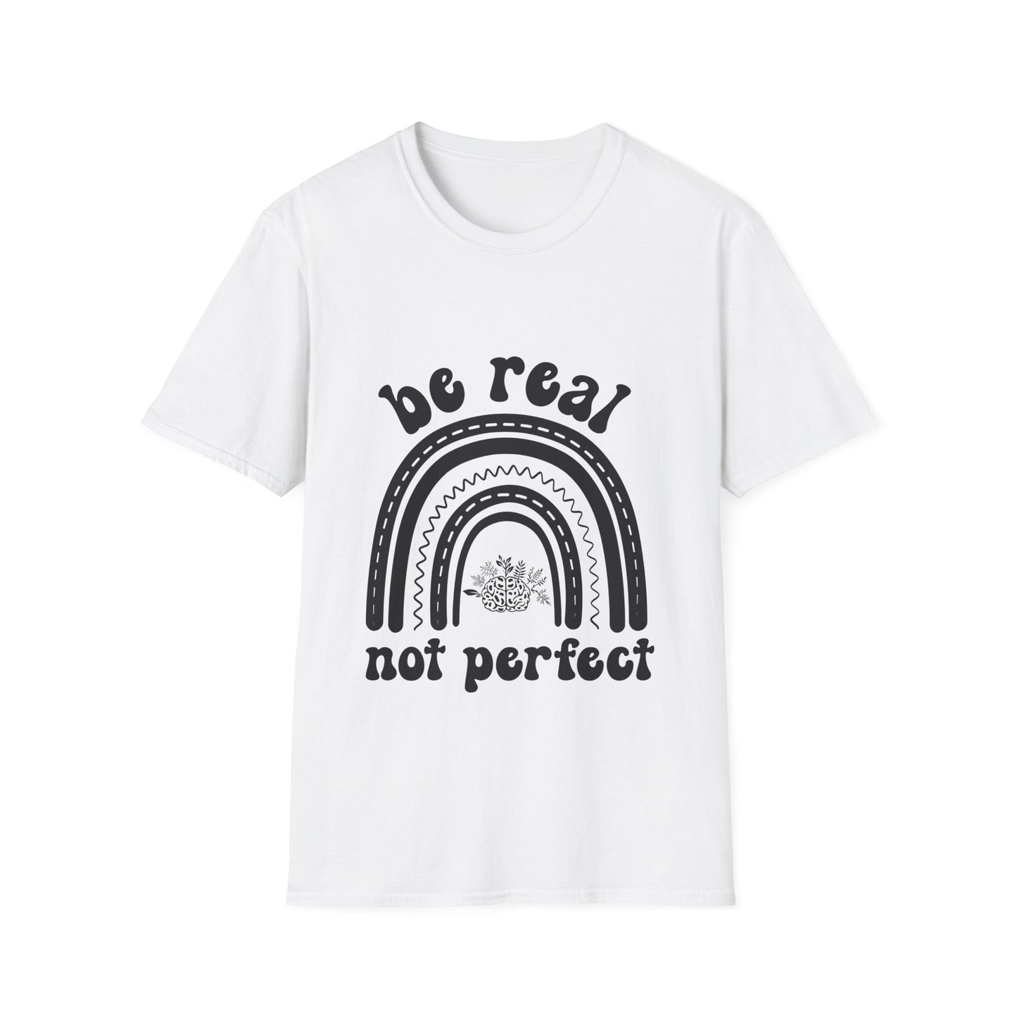 Be Real Not Perfect Rainbow T-Shirt, Unisex Softstyle Tee, Gift for Self-Love, Casual Wear, Inspirational Quote Shirt