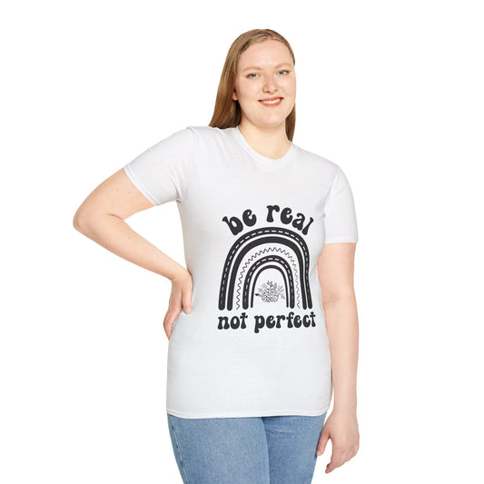 Be Real Not Perfect Rainbow T-Shirt, Unisex Softstyle Tee, Gift for Self-Love, Casual Wear, Inspirational Quote Shirt