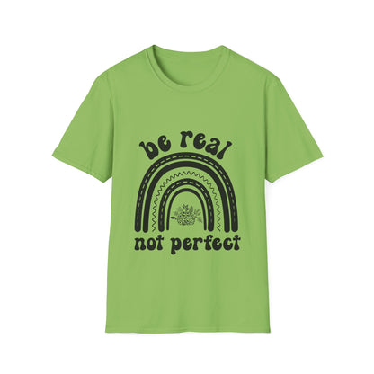 Be Real Not Perfect Rainbow T-Shirt, Unisex Softstyle Tee, Gift for Self-Love, Casual Wear, Inspirational Quote Shirt