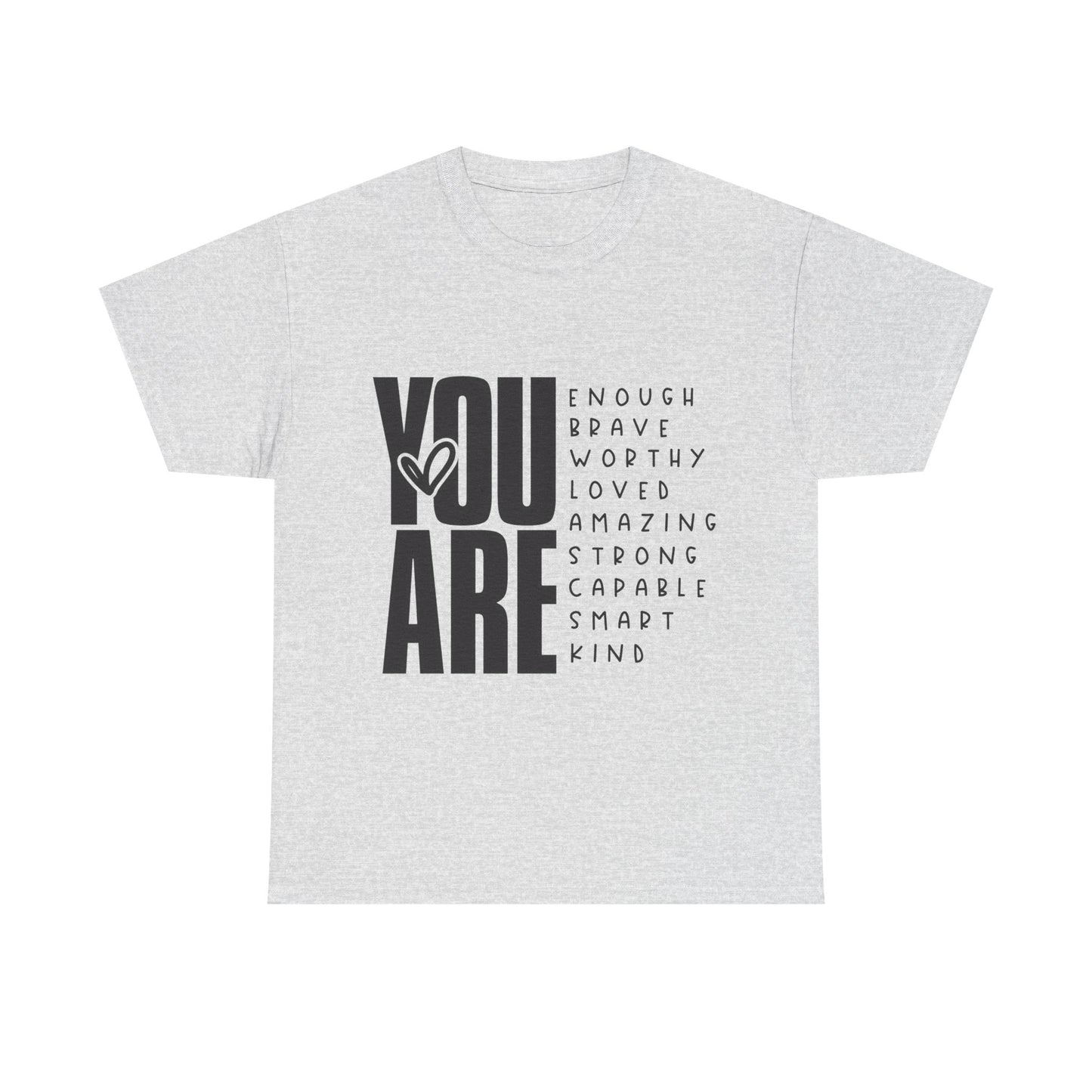 Inspirational Message Tee for Everyone, Motivational T-Shirt, Gift for Friends, Positive Affirmation Apparel, Everyday Wear