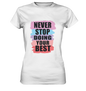Motivations  Ladies Premium Tshirt - Never Stop - Sinjenvibes
